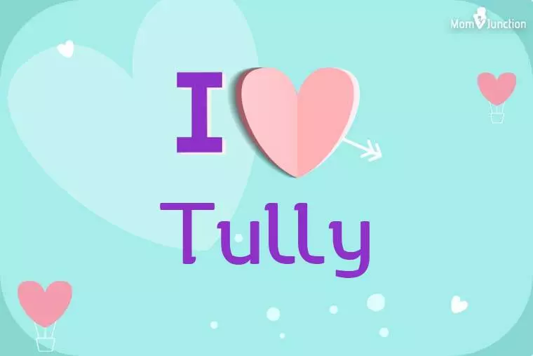 I Love Tully Wallpaper