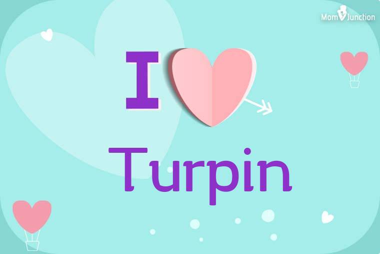 I Love Turpin Wallpaper