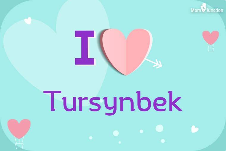 I Love Tursynbek Wallpaper