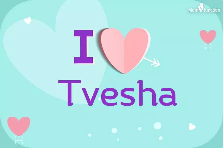 I Love Tvesha Wallpaper