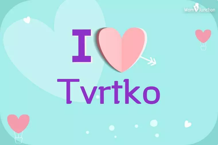 I Love Tvrtko Wallpaper