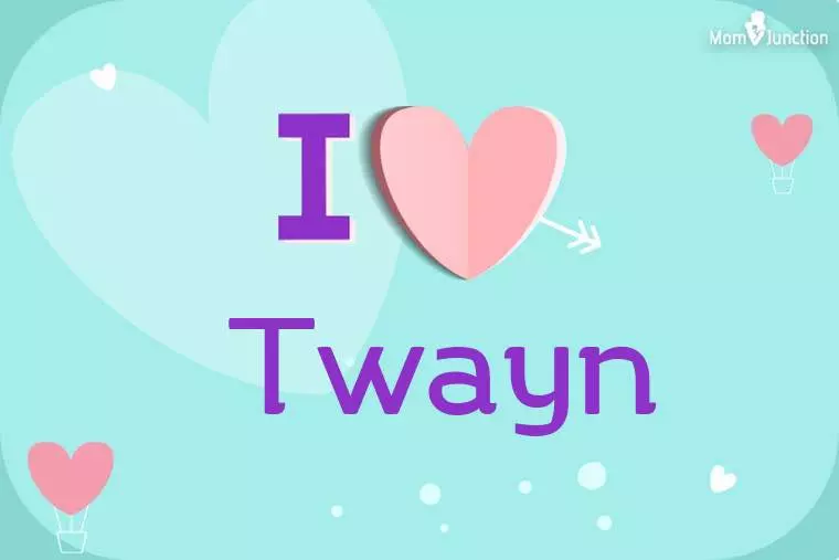 I Love Twayn Wallpaper