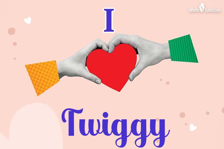 I Love Twiggy Wallpaper