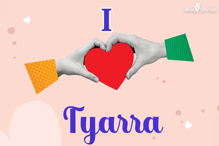 I Love Tyarra Wallpaper