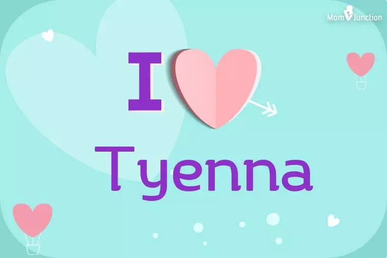 I Love Tyenna Wallpaper