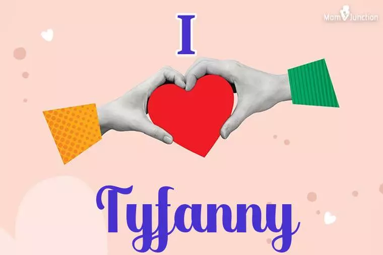 I Love Tyfanny Wallpaper