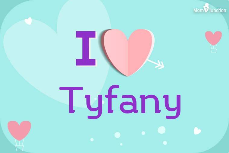 I Love Tyfany Wallpaper