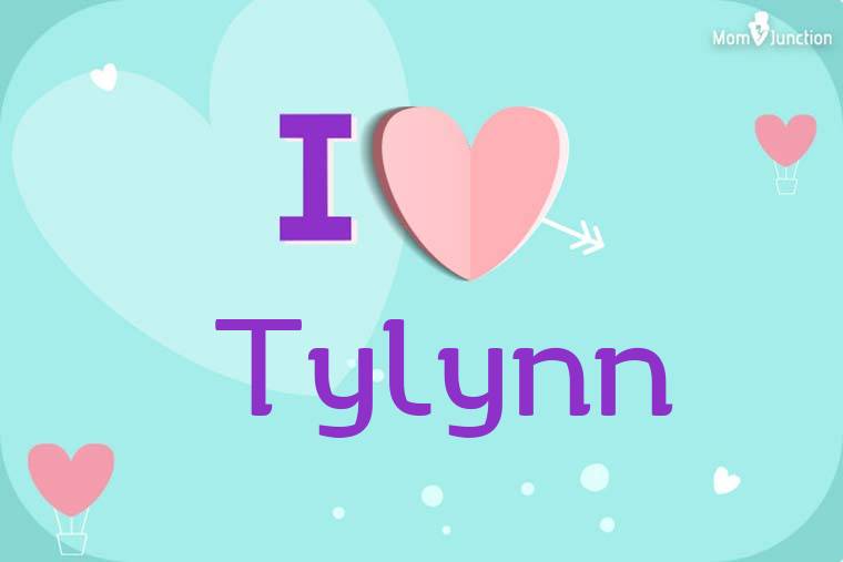 I Love Tylynn Wallpaper