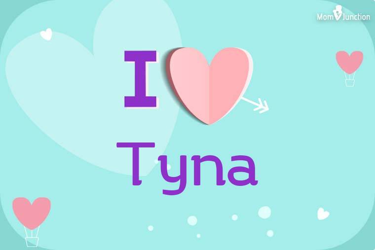 I Love Tyna Wallpaper
