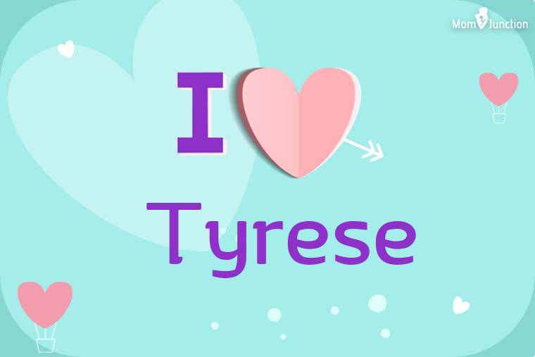 I Love Tyrese Wallpaper