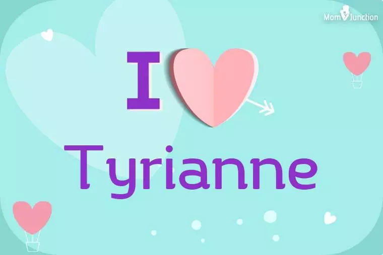 I Love Tyrianne Wallpaper