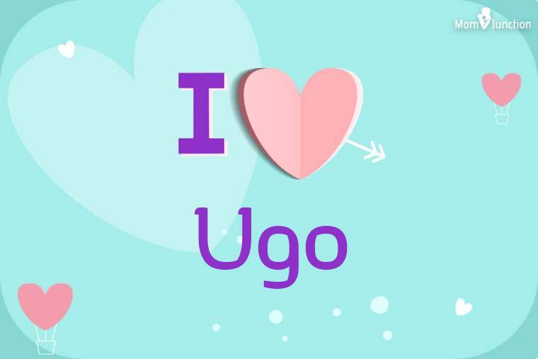 I Love Ugo Wallpaper