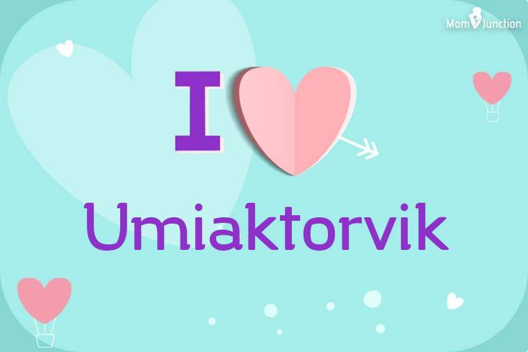 I Love Umiaktorvik Wallpaper