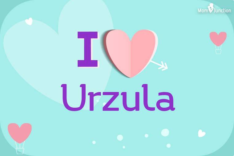 I Love Urzula Wallpaper