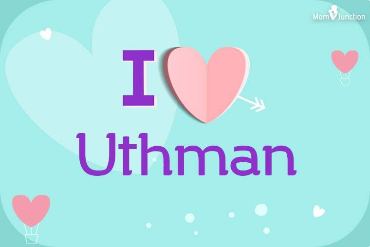 I Love Uthman Wallpaper