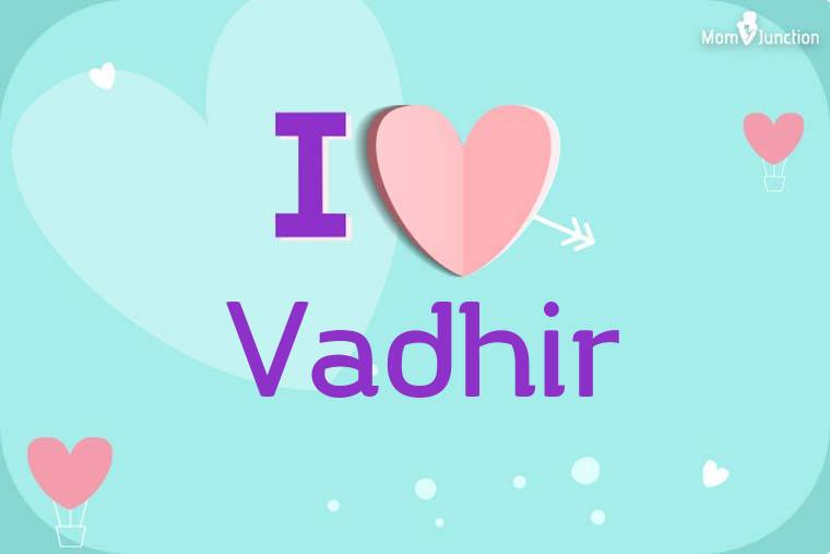 I Love Vadhir Wallpaper
