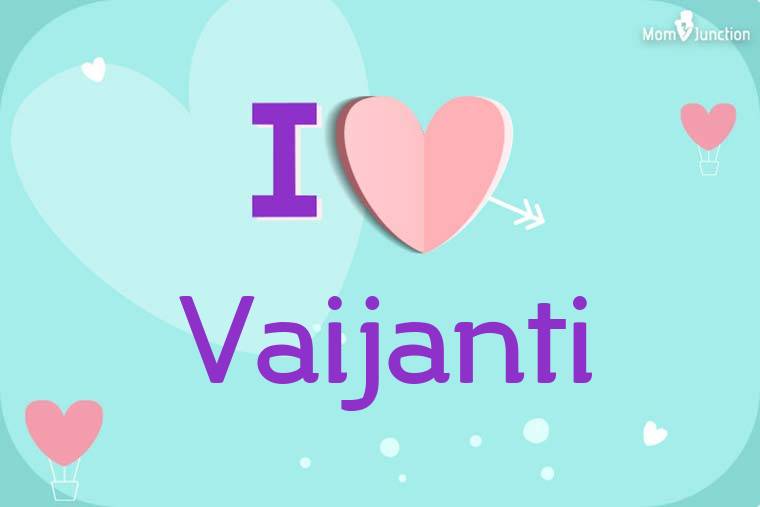 I Love Vaijanti Wallpaper