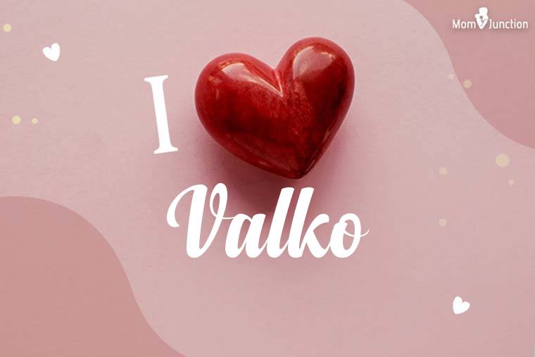 I Love Valko Wallpaper