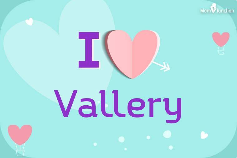 I Love Vallery Wallpaper