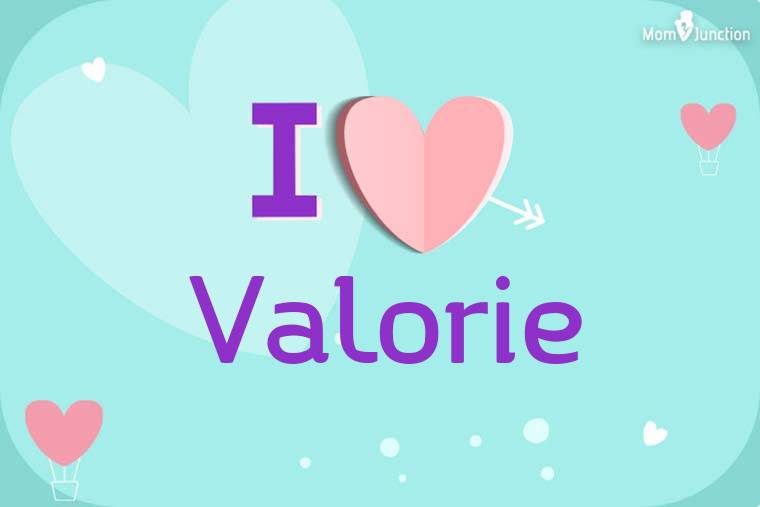 I Love Valorie Wallpaper