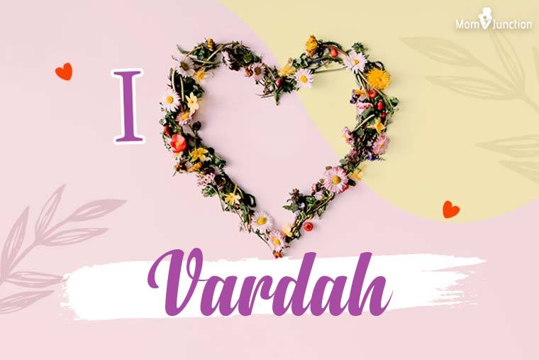 I Love Vardah Wallpaper
