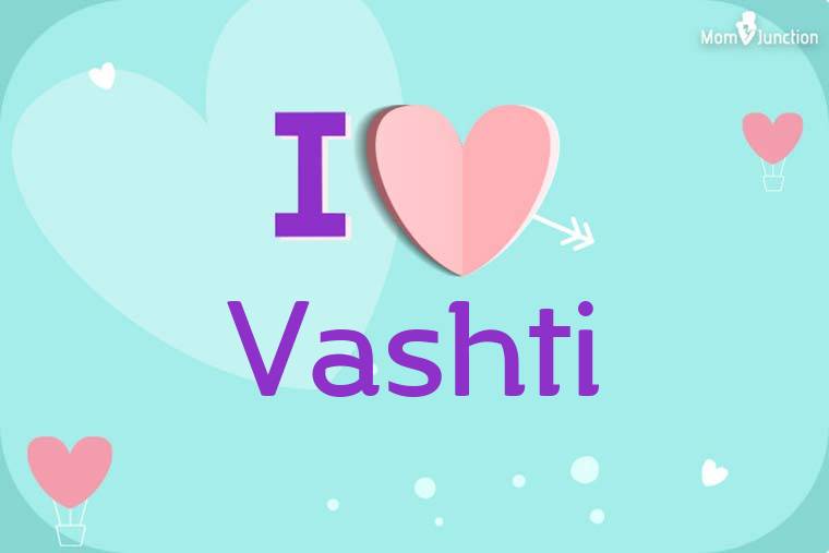 I Love Vashti Wallpaper