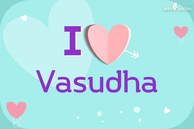 I Love Vasudha Wallpaper