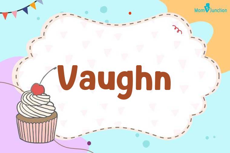 Vaughn Birthday Wallpaper
