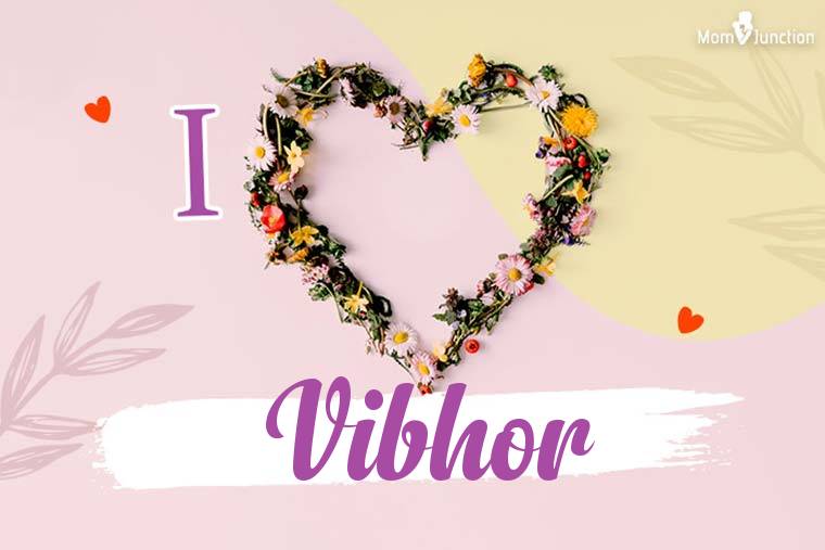 I Love Vibhor Wallpaper
