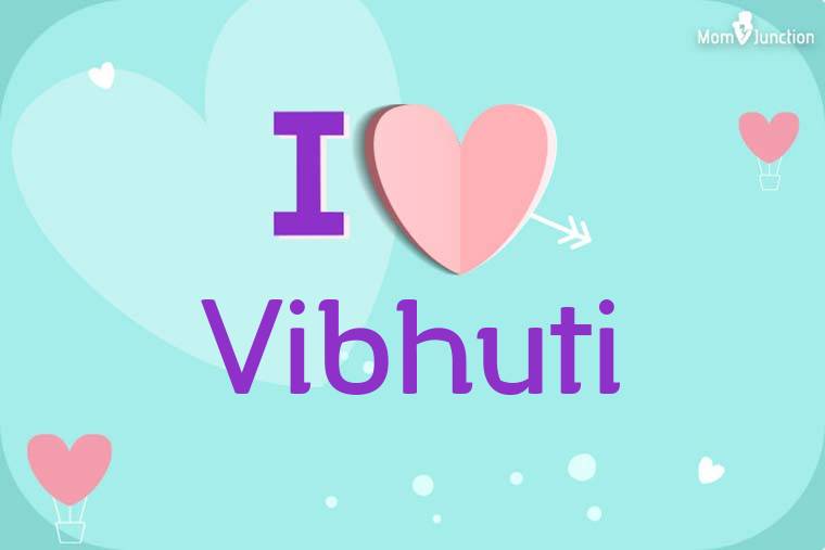 I Love Vibhuti Wallpaper