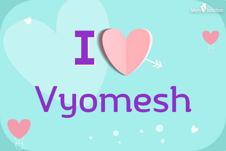 I Love Vyomesh Wallpaper