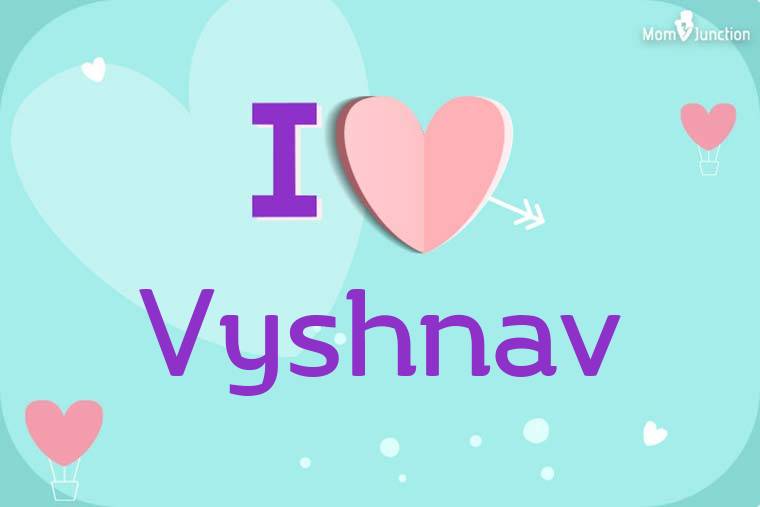 I Love Vyshnav Wallpaper