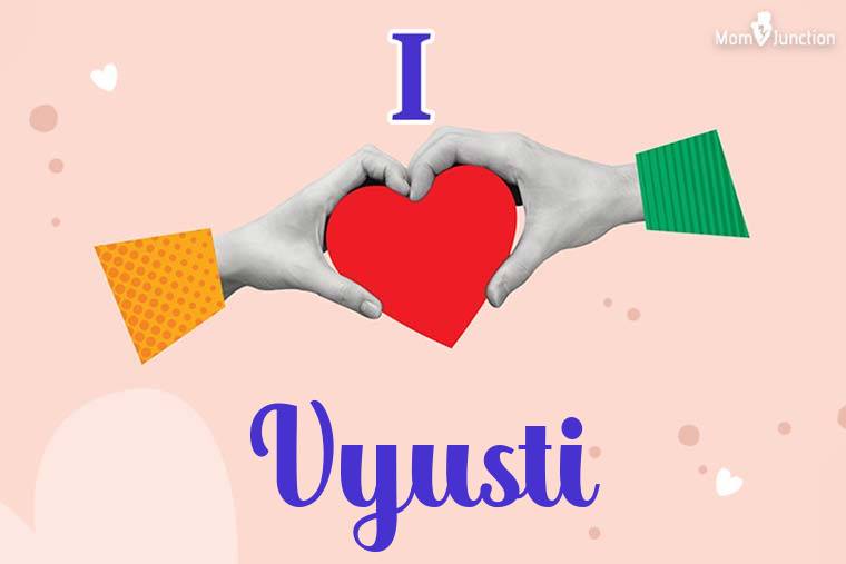 I Love Vyusti Wallpaper