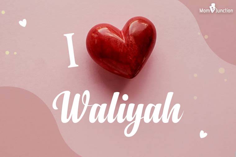 I Love Waliyah Wallpaper