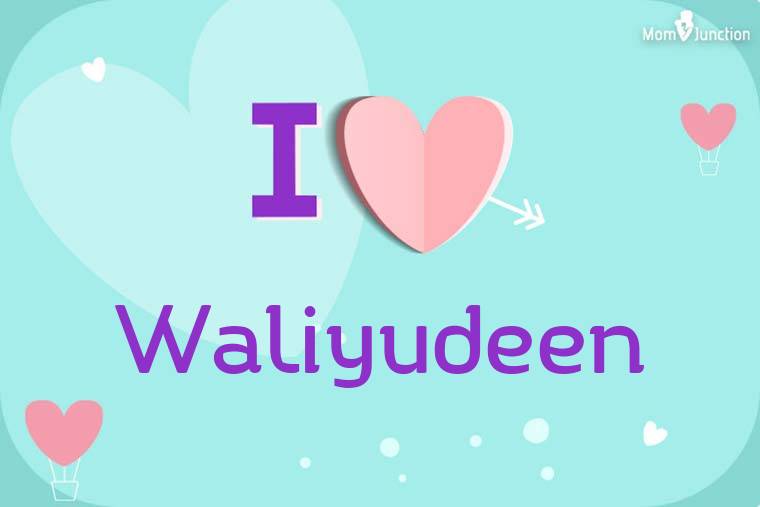 I Love Waliyudeen Wallpaper