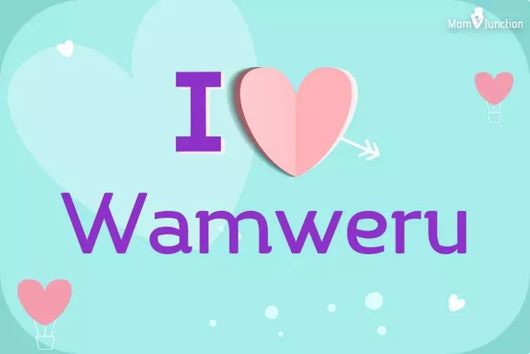 I Love Wamweru Wallpaper