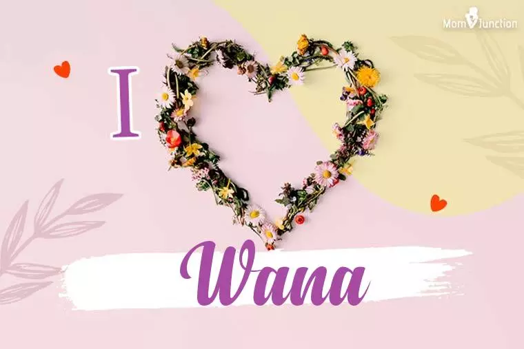 I Love Wana Wallpaper