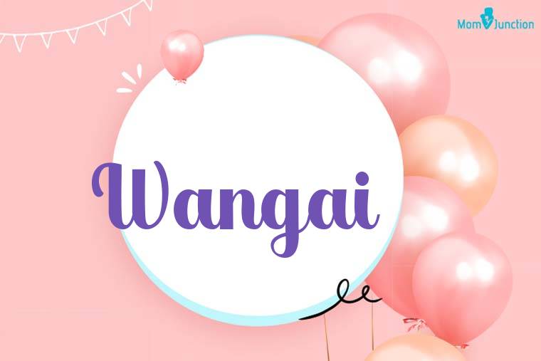 Wangai Birthday Wallpaper