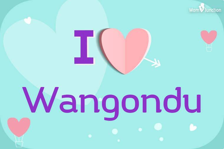 I Love Wangondu Wallpaper