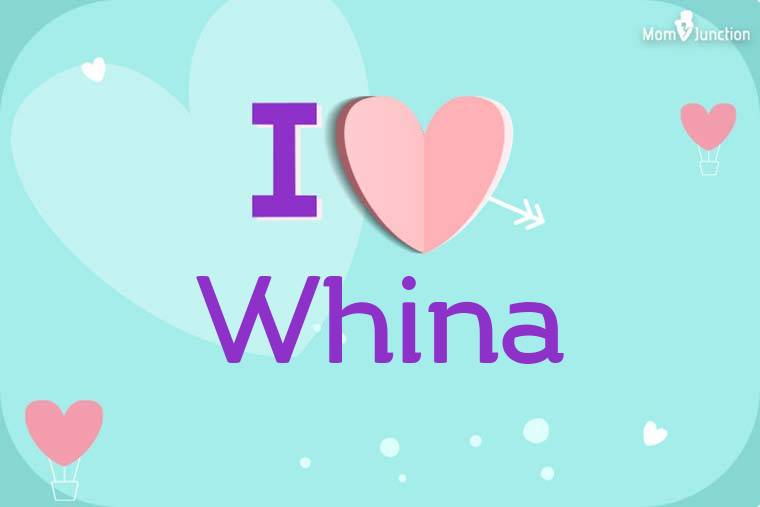 I Love Whina Wallpaper