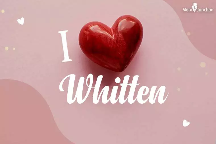 I Love Whitten Wallpaper