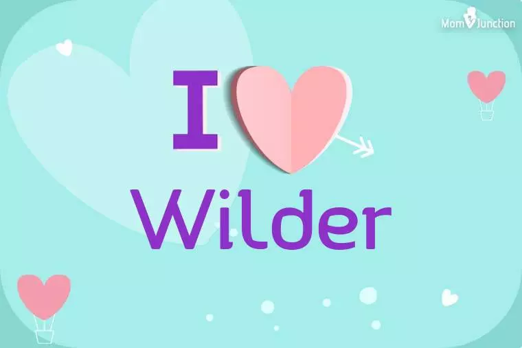 I Love Wilder Wallpaper