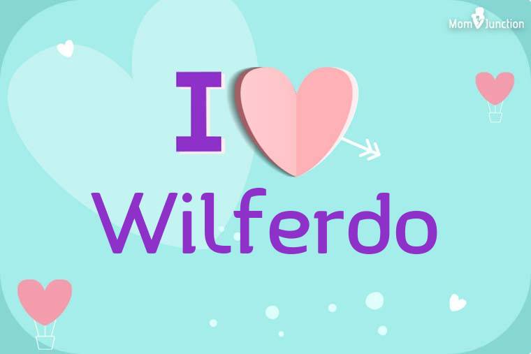 I Love Wilferdo Wallpaper