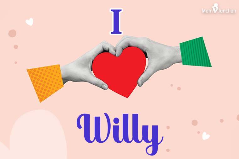 I Love Willy Wallpaper