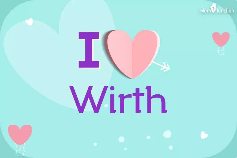 I Love Wirth Wallpaper