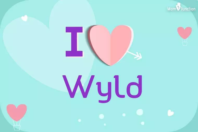 I Love Wyld Wallpaper