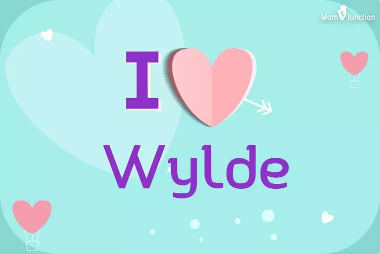 I Love Wylde Wallpaper