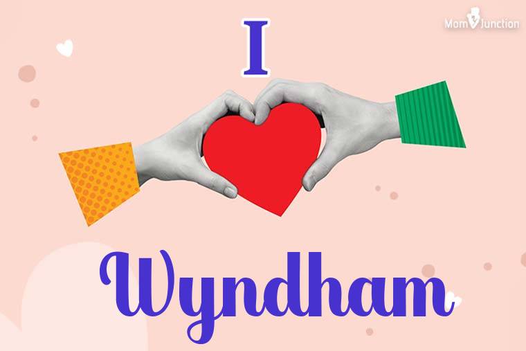 I Love Wyndham Wallpaper