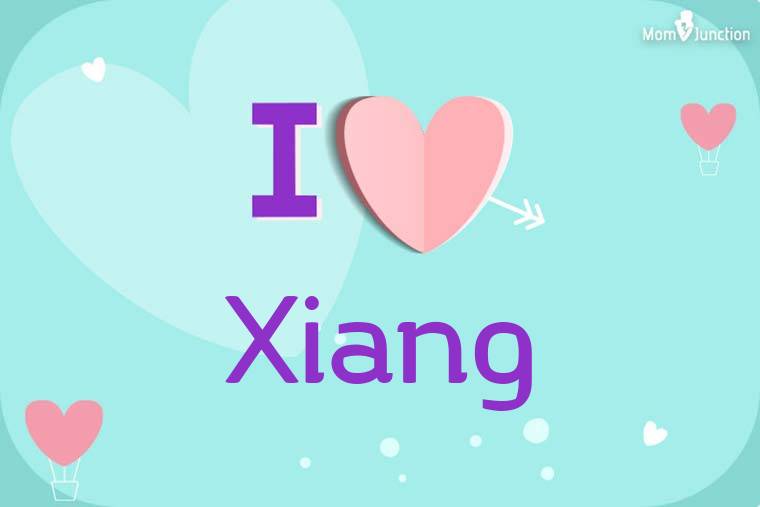 I Love Xiang Wallpaper