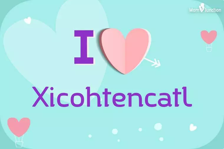 I Love Xicohtencatl Wallpaper